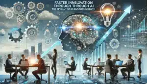 Schnellere Innovation durch KI: Die Revolution im Unternehmenswachstum